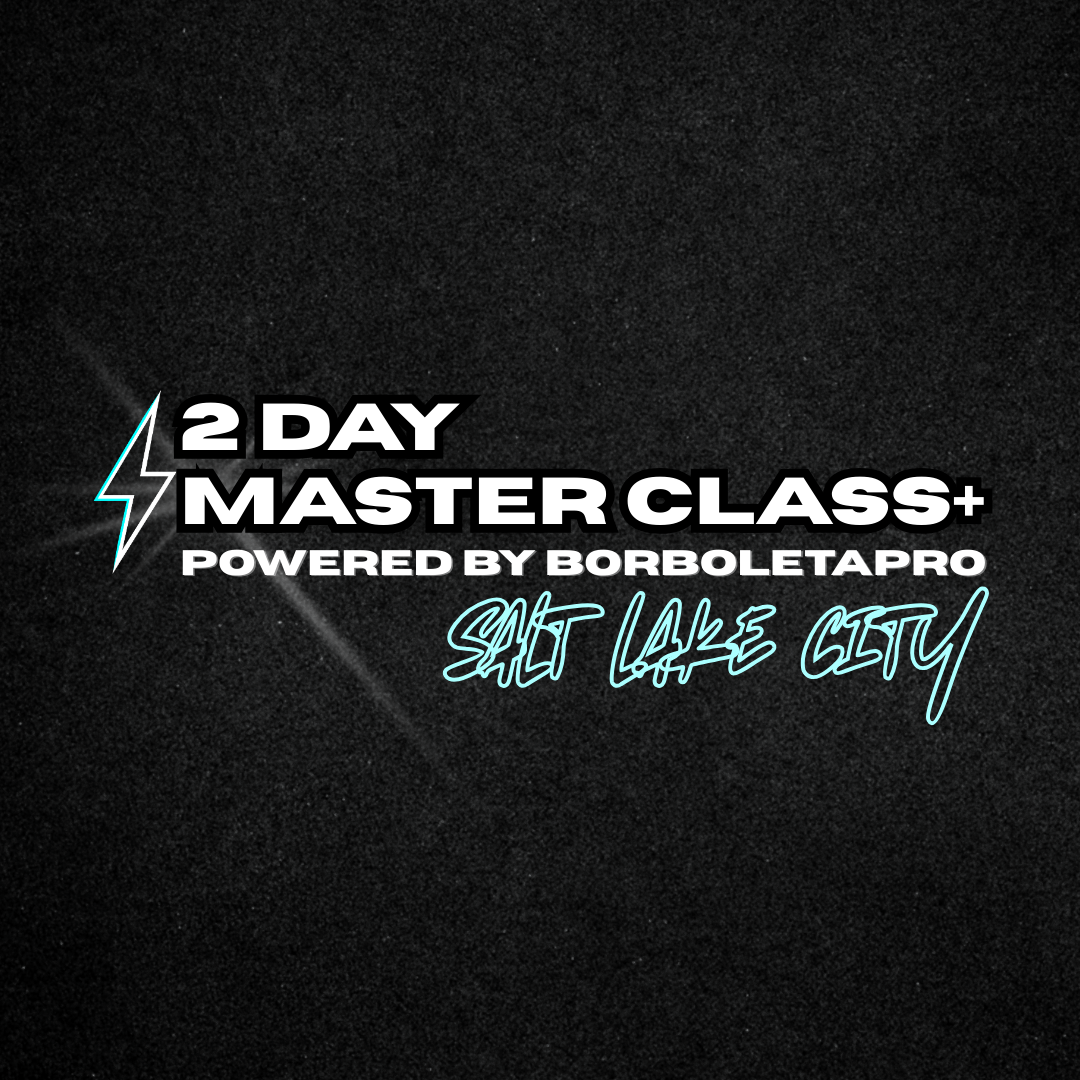 May 16 & 17 Salt Lake City: 2 Day Master Class+ w/ Borboleta Pro